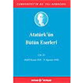 ATATÜRK'ÜN BÜTÜN ESERLERI (CILT 23) (04/05 KASIM 1929-31 AĞUSTOS 1930) - MUSTAFA KEMAL ATATÜRK