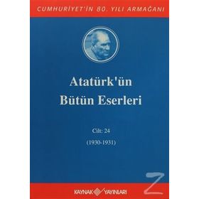 ATATÜRK'ÜN BÜTÜN ESERLERI (CILT 24) (1930-1931) - MUSTAFA KEMAL ATATÜRK