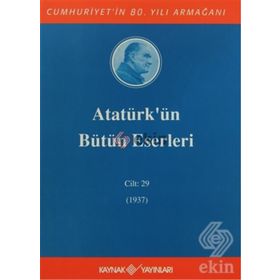 ATATÜRK'ÜN BÜTÜN ESERLERI (CILT 29) (1937) - MUSTAFA KEMAL ATATÜRK