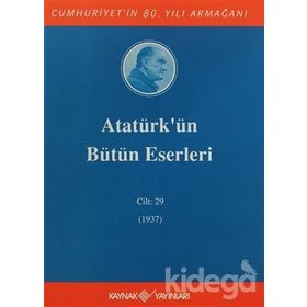 ATATÜRK'ÜN BÜTÜN ESERLERI (CILT 29) (1937) - MUSTAFA KEMAL ATATÜRK