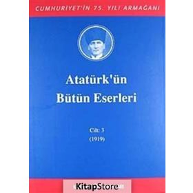 ATATÜRK'ÜN BÜTÜN ESERLERI (CILT 3) (1919) - MUSTAFA KEMAL ATATÜRK