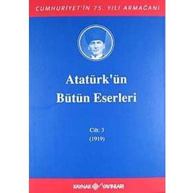 ATATÜRK'ÜN BÜTÜN ESERLERI (CILT 3) (1919) - MUSTAFA KEMAL ATATÜRK