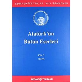 ATATÜRK'ÜN BÜTÜN ESERLERI (CILT 3) (1919) - MUSTAFA KEMAL ATATÜRK