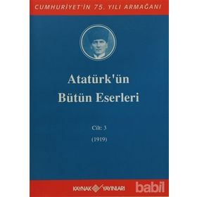 ATATÜRK'ÜN BÜTÜN ESERLERI (CILT 3) (1919) - MUSTAFA KEMAL ATATÜRK