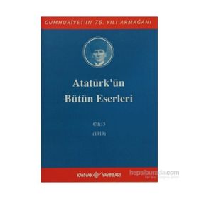 ATATÜRK'ÜN BÜTÜN ESERLERI (CILT 3) (1919) - MUSTAFA KEMAL ATATÜRK