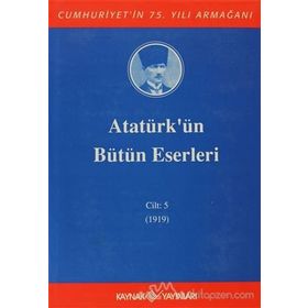 ATATÜRK'ÜN BÜTÜN ESERLERI (CILT 5) (1919) - MUSTAFA KEMAL ATATÜRK