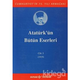 ATATÜRK'ÜN BÜTÜN ESERLERI (CILT 5) (1919) - MUSTAFA KEMAL ATATÜRK