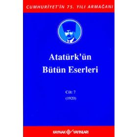 ATATÜRK'ÜN BÜTÜN ESERLERI (CILT 7) (1920) - MUSTAFA KEMAL ATATÜRK