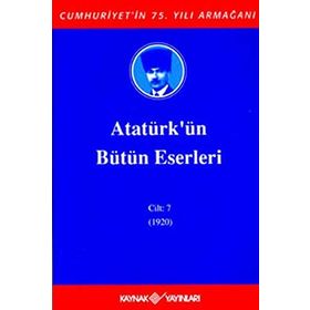 ATATÜRK'ÜN BÜTÜN ESERLERI (CILT 7) (1920) - MUSTAFA KEMAL ATATÜRK