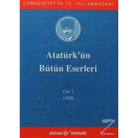 ATATÜRK'ÜN BÜTÜN ESERLERI (CILT 7) (1920) - MUSTAFA KEMAL ATATÜRK