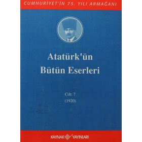 ATATÜRK'ÜN BÜTÜN ESERLERI (CILT 7) (1920) - MUSTAFA KEMAL ATATÜRK