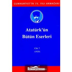 ATATÜRK'ÜN BÜTÜN ESERLERI (CILT 7) (1920) - MUSTAFA KEMAL ATATÜRK