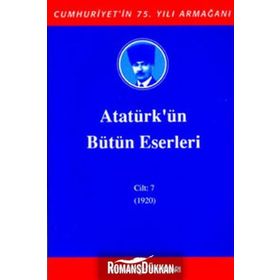 ATATÜRK'ÜN BÜTÜN ESERLERI (CILT 7) (1920) - MUSTAFA KEMAL ATATÜRK