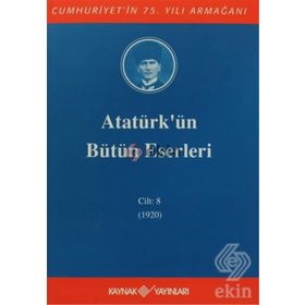 ATATÜRK'ÜN BÜTÜN ESERLERI (CILT 8) (1920) - MUSTAFA KEMAL ATATÜRK