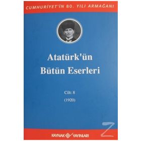 ATATÜRK'ÜN BÜTÜN ESERLERI (CILT 8) (1920) - MUSTAFA KEMAL ATATÜRK