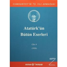 Atatürk’ün Bütün Eserleri Cilt 9 1920 - Gazi Mustafa Kemal Atatürk
