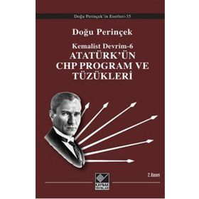 ATATÜRK´ÜN CHP PROGRAM VE TÜZÜKLERİ - DOĞU PERİNÇEK