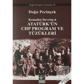 ATATÜRK´ÜN CHP PROGRAM VE TÜZÜKLERİ - DOĞU PERİNÇEK
