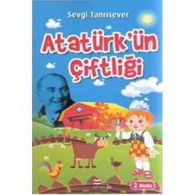 ATATÜRKÜN ÇİFTLİĞİ - SEVGI TANRISEVER