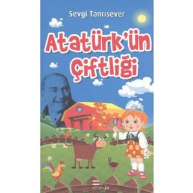 ATATÜRKÜN ÇİFTLİĞİ - SEVGI TANRISEVER