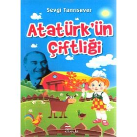 ATATÜRKÜN ÇİFTLİĞİ - SEVGI TANRISEVER