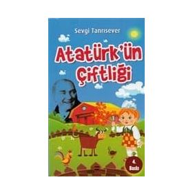 ATATÜRKÜN ÇİFTLİĞİ - SEVGI TANRISEVER