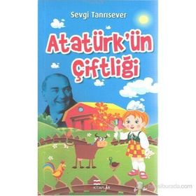 ATATÜRKÜN ÇİFTLİĞİ - SEVGI TANRISEVER