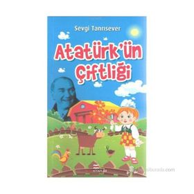 ATATÜRKÜN ÇİFTLİĞİ - SEVGI TANRISEVER