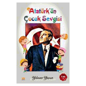 Atatürk'ün Çocuk Sevgisi Boyama Kitabı - Yılmaz Yavuz