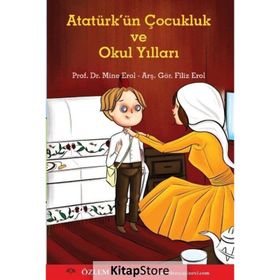 Atatürk'ün Çocukluk ve Okul Yılları - Filiz Erol
