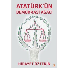 Atatürkün Demokrasi Ağacı - Hidayet Öztekin