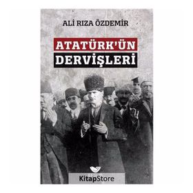 Atatürkün Dervişleri - Ali Rıza Özdemir