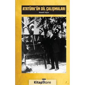 Atatürk'ün Dil Çalışmaları / Hamdi Topçu