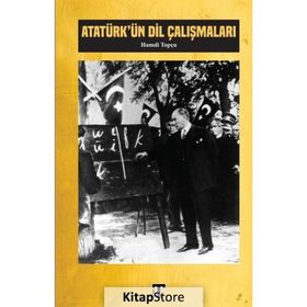 Atatürk'ün Dil Çalışmaları / Hamdi Topçu