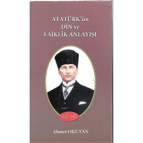 Atatürk’ün Din Ve Laiklik Anlayışı - Ethem Ruhi Fığlalı