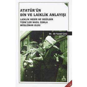 Atatürk’ün Din Ve Laiklik Anlayışı - Ethem Ruhi Fığlalı