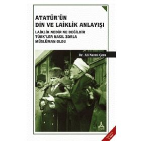 Atatürk’ün Din Ve Laiklik Anlayışı - Ethem Ruhi Fığlalı