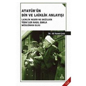 Atatürk’ün Din Ve Laiklik Anlayışı - Ethem Ruhi Fığlalı