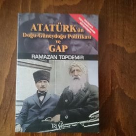 ATATÜRKÜN DOĞU-GÜNEYDOĞU POLİTİKASI VE GAP (CEP BOY) - RAMAZAN TOPDEMIR
