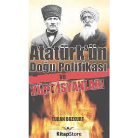 Atatürk’ün Doğu Politikası ve Kürt İsyanları - Dr. Turhan Bozkurt