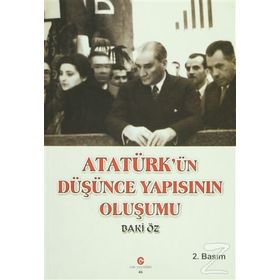 Atatürk'ün Düşünce Yapısının Oluşumu - Baki Öz