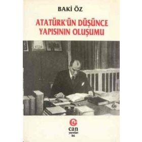 Atatürk'ün Düşünce Yapısının Oluşumu - Baki Öz
