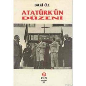 ATATÜRK'ÜN DÜZENİ - BAKI ÖZ