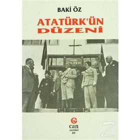 ATATÜRK'ÜN DÜZENİ - BAKI ÖZ
