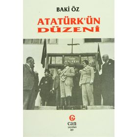 ATATÜRK'ÜN DÜZENİ - BAKI ÖZ