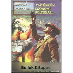 ATATÜRK´ÜN EKONOMI POLİTİKASI - MUSTAFA A. AYSAN
