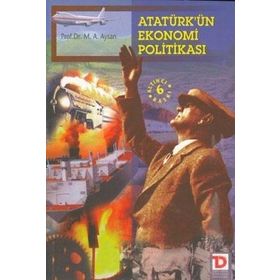 ATATÜRK´ÜN EKONOMI POLİTİKASI - MUSTAFA A. AYSAN
