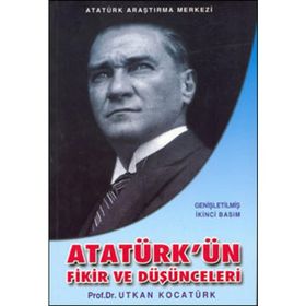 Atatürk’ün Fikir ve Düşünceleri - Utkan Kocatürk