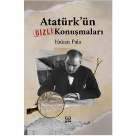 Atatürkün Gizli Konuşmaları Gufo Yayınları