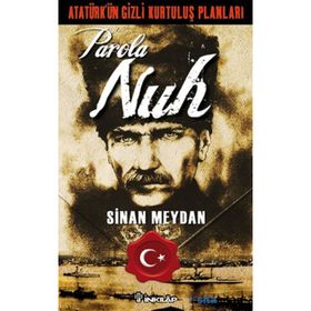 ATATÜRK'ÜN GIZLI KURTULUŞ PLANLARI PAROLA NUH - SINAN MEYDAN